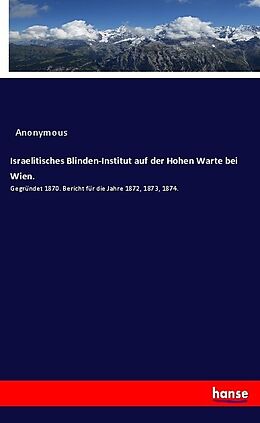 Kartonierter Einband Israelitisches Blinden-Institut auf der Hohen Warte bei Wien von Anonymous