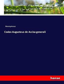 Kartonierter Einband Codex Augusteus de Accisa generali von Anonymous