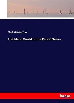 Couverture cartonnée The Island World of the Pacific Ocean de Charles Marion Tyler
