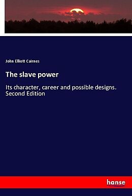 Kartonierter Einband The slave power von John Elliott Cairnes