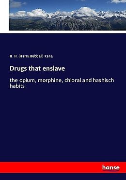 Kartonierter Einband Drugs that enslave von H. H. (Harry Hubbell) Kane