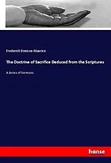Kartonierter Einband (Kt) The Doctrine of Sacrifice Deduced from the Scriptures von Frederick Denison Maurice