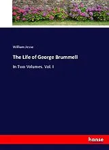 Kartonierter Einband (Kt) The Life of George Brummell von William Jesse