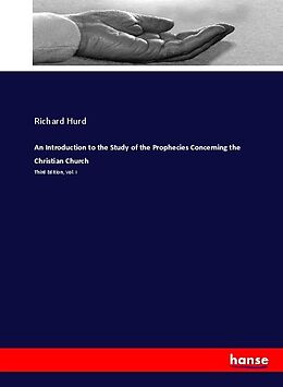 Couverture cartonnée An Introduction to the Study of the Prophecies Concerning the Christian Church de Richard Hurd