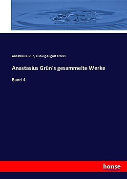 Kartonierter Einband Anastasius Grün's gesammelte Werke von Anastasius Grün, Ludwig August Frankl