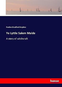 Kartonierter Einband Ye Lyttle Salem Maide von Pauline Bradford Hopkins