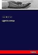 Kartonierter Einband Light in Africa von James Macdonald
