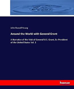 Couverture cartonnée Around the World with General Grant de John Russell Young