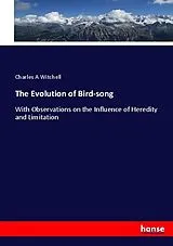 Kartonierter Einband (Kt) The Evolution of Bird-song von Charles A Witchell