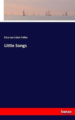 Couverture cartonnée Little Songs de Eliza Lee Cabot Follen