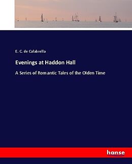 Kartonierter Einband Evenings at Haddon Hall von E. C. De Calabrella
