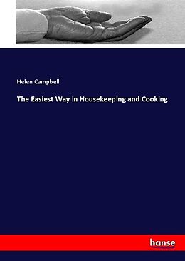 Kartonierter Einband The Easiest Way in Housekeeping and Cooking von Helen Campbell