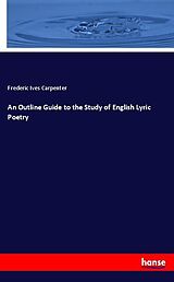 Kartonierter Einband An Outline Guide to the Study of English Lyric Poetry von Frederic Ives Carpenter
