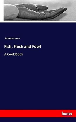 Couverture cartonnée Fish, Flesh and Fowl de Anonymous
