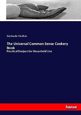 Kartonierter Einband The Universal Common Sense Cookery Book von Gertrude Strohm