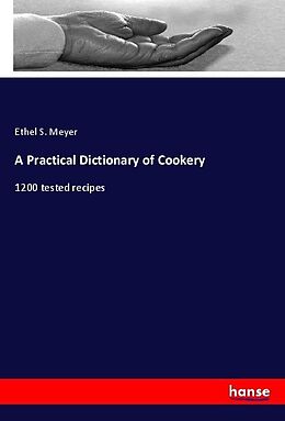 Couverture cartonnée A Practical Dictionary of Cookery de Ethel S. Meyer