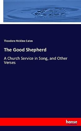 Kartonierter Einband The Good Shepherd von Theodore Nickline Eaton