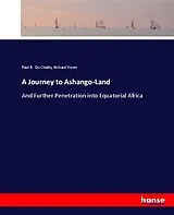 Kartonierter Einband A Journey to Ashango-Land von Paul B. Du Chaillu, Richard Owen