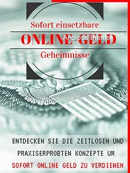 E-Book (epub) Die Geheimnisse des Online-Geld verdienen von Andreas Bremer