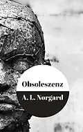 E-Book (epub) Obsoleszenz von A. L. Norgard