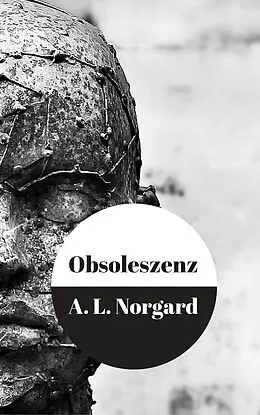E-Book (epub) Obsoleszenz von A. L. Norgard