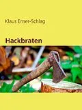 E-Book (epub) Hackbraten von Klaus Enser-Schlag