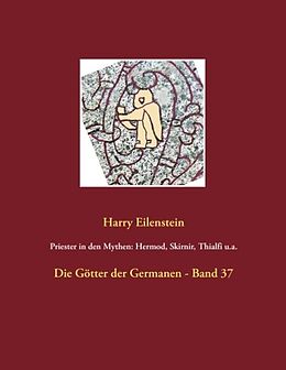 Kartonierter Einband Priester in den Mythen: Hermod, Skirnir, Thialfi u.a. von Harry Eilenstein