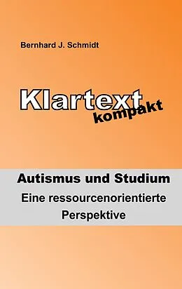 E-Book (epub) Klartext kompakt. Autismus und Studium von Bernhard J. Schmidt