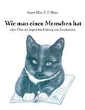 E-Book (epub) Wie man einen Menschen hat von Mau T. T. Miau
