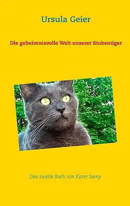 E-Book (epub) Die geheimnisvolle Welt unserer Stubentiger von Ursula Geier