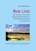 E-Book (epub) Rote Liste der bedrohten und schon ausgestorbenen Wörter im rheinfränkischen Dialekt um Saarbrücken von Wolf-Dieter Rase