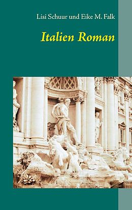 E-Book (epub) Italien Roman von Lisi Schuur, Eike M. Falk