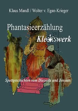 E-Book (epub) Phantasieerzählung Kleckswerk von Wolter V. Egan-Krieger, Klaus Mandl