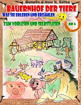 E-Book (epub) Bauernhof der Tiere - was sie erleben und erzählen von Renate Sültz, Uwe H. Sültz