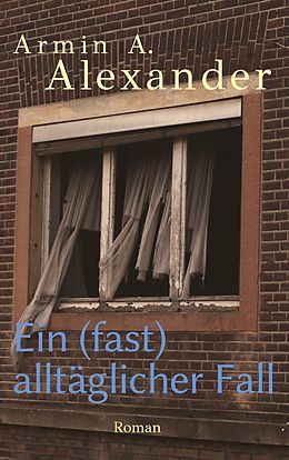 E-Book (epub) Ein (fast) alltäglicher Fall von Armin A. Alexander