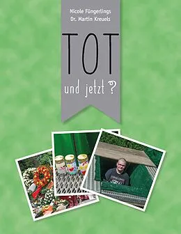 E-Book (epub) Tot und jetzt? von Nicole Füngerlings, Martin Kreuels