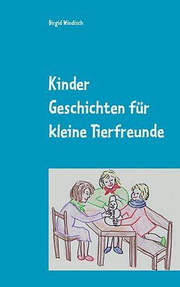 E-Book (epub) Kinder Geschichten für kleine Tierfreunde von Birgid Windisch