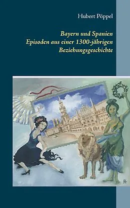 E-Book (epub) Bayern und Spanien von Hubert Pöppel