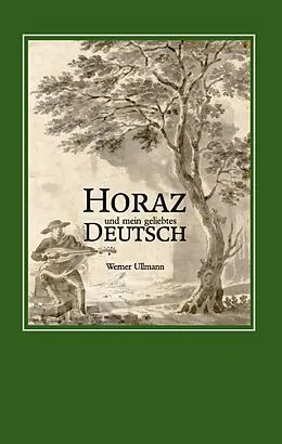 E-Book (epub) Horaz und mein geliebtes Deutsch von Werner Ullmann