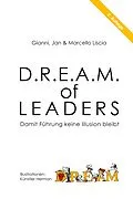 E-Book (epub) D.R.E.A.M. of LEADERS® von Gianni Liscia, Jan Liscia, Marcello Liscia