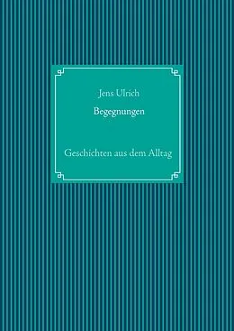 E-Book (epub) Begegnungen von Jens Ulrich
