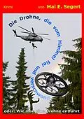 E-Book (epub) Die Drohne, die vom Himmel fiel und verschwand von Mai E. Segert