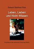 E-Book (epub) Leben, Lieben und Nicht Wissen von Saleem Matthias Riek