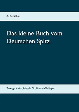 E-Book (epub) Das kleine Buch vom Deutschen Spitz von A. Ketschau