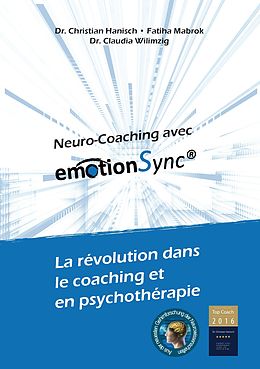 eBook (epub) Neuro-Coaching avec emotionSync® de Christian Hanisch, Fatiha Mabrok, Claudia Wilimzig