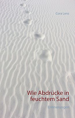 E-Book (epub) Wie Abdrücke in feuchtem Sand von Cora Lenz