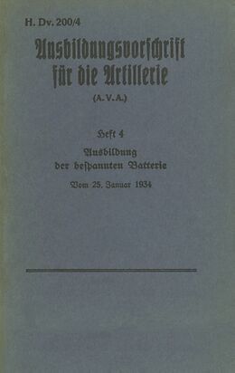Kartonierter Einband H.Dv. 200/4 Ausbildungsvorschrift für die Artillerie - Heft 4 Ausbildung der bespannten Batterie - Vom 25. Januar 1934 von 