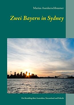 Kartonierter Einband Zwei Bayern in Sydney von Marius Asenkerschbaumer
