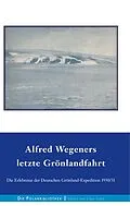 E-Book (epub) Alfred Wegeners letzte Grönlandfahrt von Alfred Wegener, Ernst Sorge, Fritz Loewe
