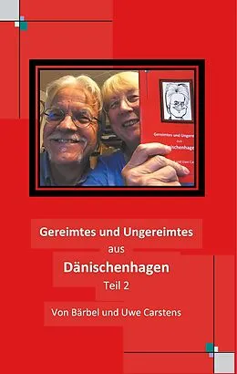 E-Book (epub) Gereimtes und Ungereimtes aus Dänischenhagen Teil 2 von Bärbel Carstens, Uwe Carstens